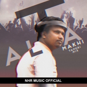 Alta Makhi (Tapori Mix) NHR Music Official-(OdiaDjs.In).mp3