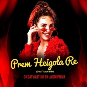 Prem Heigola Re (Desi Tapori Mix) DJ Satyajit Nd DJ Laxmipriya-(OdiaDjs.In).mp3