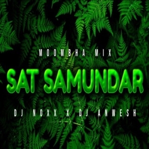 SAAT SAMNDAR (MOOMBAH MIX) DJ ANWESH BHADRAK X DJ NOXX-(OdiaDjs.In).mp3