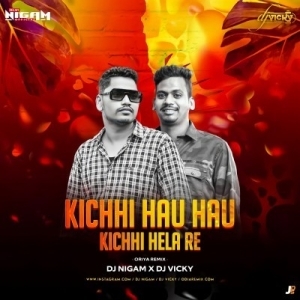 KICHI HAU HAU KICHI HELA RE (ODIA DANCE MIX) DJ NIGAM X DJ VICKY-(OdiaDjs.In).mp3