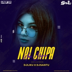 Nai Chipa Nai Chipa (Edm X Cg Tapori) Dj Liku X Dj Santu-(OdiaDjs.In).mp3
