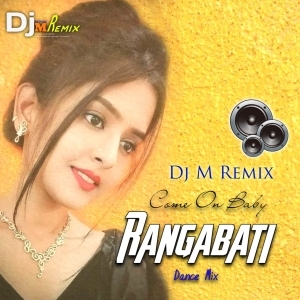 Come On Baby Rangabati (Odia Item Song Dance Blast) Dj M Remix-(OdiaDjs.In).mp3