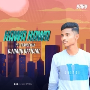 HAWA HAWA (YO - TRANCE MIX) DJ BABU OFFICIAL-(OdiaDjs.In).mp3