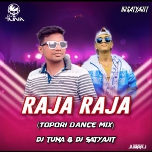 Raja Raja (Tapori Dance Mix) DJ Tuna Nd DJ Satyajit Talcher-(OdiaDjs.In).mp3