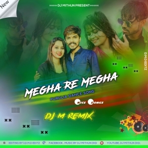 Megha Re Megha (Purulia Local Dance Step) Dj MithuN Back-(OdiaDjs.In).mp3