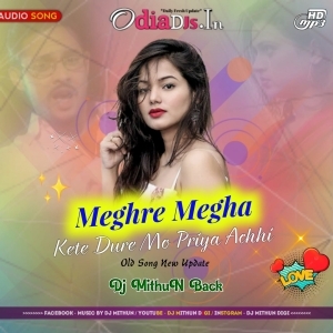 Meghre Megha (Odia Old Song Dance Blast) Dj MithuN Back-(OdiaDjs.In).mp3