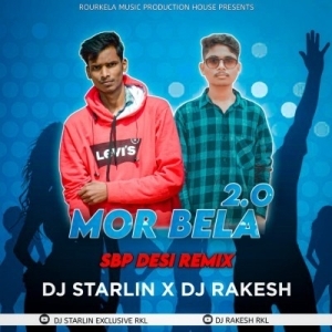 MOR BELA 2.0 - DJ RAKESH X DJ STARLIN RKL-(OdiaDjs.In).mp3