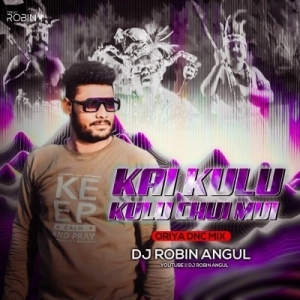 Kai Kulu Kulu Chui Mui (Oriya Dance Mix) Dj Robin-(OdiaDjs.In).mp3