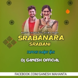 Srabanara Srabani (Tapori Dance Mix) Dj Ganesh Remix Dkl-(OdiaDjs.In).mp3