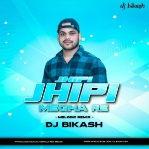 Jhipi Jhipi Megha Re (Melodic Mix) Dj Bikas-(OdiaDjs.In).mp3