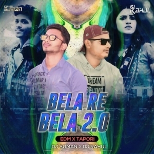 Bela Re Bela 2.0 (Edm X Topari) Dj Rahul X Dj Suman Dkl-(OdiaDjs.In).mp3