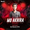 MO AKHIRA NINDA (EDM X CG MIX) DJ RAJU CTC (OdiaDjs.In)