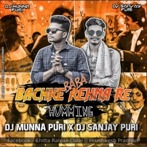 Bachke Rehna Re Baba (Humming) Dj Munna Puri x Dj Sanjay Puri x Dj Ranjith-(OdiaDjs.In).mp3