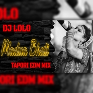 MADUA BHATI (EDM X TAPORI) DJ LOLO-(OdiaDjs.In).mp3