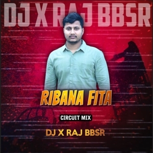 RIBANA FITA (CIRCUIT MIX) DJ X RAJ BBSR-(OdiaDjs.In).mp3