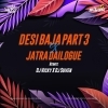 DESI BAJA PART 3 X JATRA DAILOGUE MIX   DJ VICKY X DJ SUVEN (OdiaDjs.In)