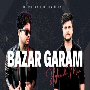 BAZAR GARAM (HYBRID MIX) DJ ROCKY X DJ RAJU DKL-(OdiaDjs.In).mp3