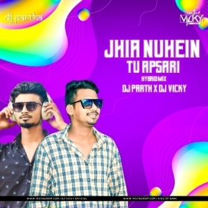 JHIA NUHEIN TU APSARI (HYBRID MIX) DJ PARTH X DJ VICKY-(OdiaDjs.In).mp3