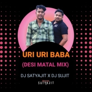 URI URI BABA (DESI MATAL MIX) DJ SATYAJIT X DJ SUJIT-(OdiaDjs.In).mp3