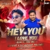 He You I Love You (Edm Tapori Mix) Dj Satyajit X Dj Sujit (OdiaDjs.In)