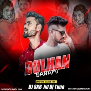 Dulhan Banabi (Tapori Dance Mix) DJ Tuna Nd DJ Skb-(OdiaDjs.In).mp3