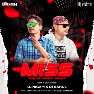 I Miss You Re Sweet Heart (Edm X Cg Tapori) Dj Nigam X Dj Rahul-(OdiaDjs.In).mp3