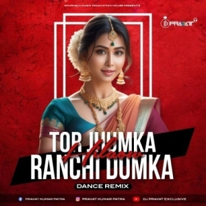 Tor Jhumka Hilaow Ranchi Dumka (Khortha Dance Remix) Dj Pravat Exclusive-(OdiaDjs.In).mp3