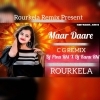 MAAR DAARE (CG  REMIX) DJ PINU EXCLUSIVE ND DJ KUNU RKL (OdiaDjs.In)