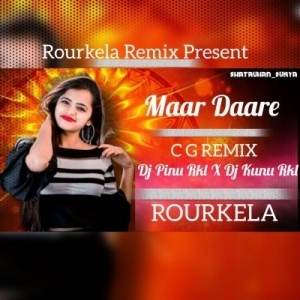 MAAR DAARE (CG  REMIX) DJ PINU EXCLUSIVE ND DJ KUNU RKL-(OdiaDjs.In).mp3