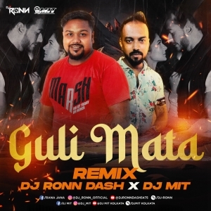 Guli Mata (Remix) - DJ Ronn Nd DJ Mit-(OdiaDjs.In).mp3