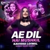 AE DIL HAI MUSHKIL (BANGER SOUND MASHUP)   KAVISHA LOIWAL (OdiaDjs.In)