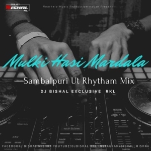 Mulki Hasi Mardala (Ut Rhytham Mix) Dj Bishal Exclusive-(OdiaDjs.In).mp3