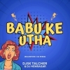Babu Ke Utha (Roadshow X CG Remix) DJ Sk Talcher Nd DJ Hemsagar 2024 (OdiaDjs.In)