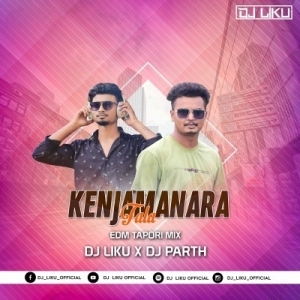 Kenjamanara Tala - Old Sambalpuri (Edm X Tapori Mix) Dj Liku X DJ Parth-Final-(OdiaDjs.In).mp3