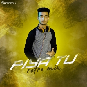 Piya Tu Ab To Aaja (Remix) - DJ Retrax-(OdiaDjs.In).mp3