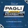 Pagli  Dekhave Agarbatti (Bhojpuri Remix) Dj Pravat Exclusive (OdiaDjs.In)