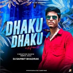 DHAKUL DHAKUL HEART (VIBRATION DANCE REMIX 2024) DJ SAMBIT BHADRAK-(OdiaDjs.In).mp3