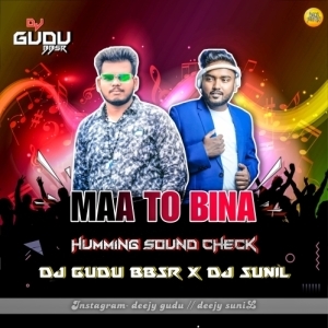 MAA TO BINA (HUMING SOUND CHECK) DJ GUDU BBSR X DJ SUNIL-(OdiaDjs.In).mp3