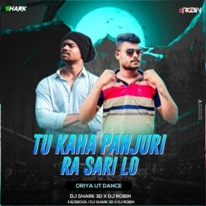 Tu Kaha Panjurira Sari Lo (Oriya Ut Dance) Dj Robin X Dj Shark-(OdiaDjs.In).mp3