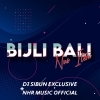 Bijli Bali Nua Item (New Year Spl) Dj Sibun Exclusive And NHR Music Official (OdiaDjs.In)