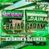 Bazar Garam (Trance Mix) Dj Daina X Dj Green (OdiaDjs.In)