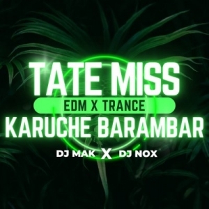 Tate Miss Karuchhe Barambar (Edm x Trance) Dj Mak x Dj Nox-(OdiaDjs.In).mp3