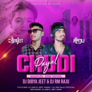 CHUDI PAYAL - NAGPURI (EDM TAPORI) DJ DIBYA JEET X DJ RM RAJU-(OdiaDjs.In).mp3