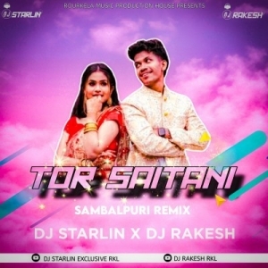 TOR SAITANI (SAMBALPURI REMIX) DJ STARLIN X DJ RAKESH RKL-(OdiaDjs.In).mp3
