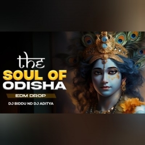 THE SOUL OF ODISHA (EDM DROP) DJ BIDDU ND DJ ADITYA-(OdiaDjs.In).mp3