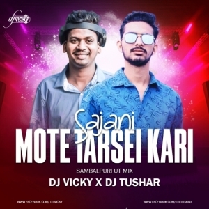 SAJANI MOTE TARSEI KARI (SAMBALPURI UT MIX) DJ VICKY X DJ TUSHAR-(OdiaDjs.In).mp3