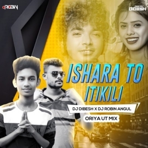 Ishara To Itikili (Oriya Ut Mix) Dj Robin X Dj Dibesh-(OdiaDjs.In).mp3