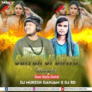 Saiyan Ji Dilwa Mangele (Desi Style Dutch) DJ RD OFFICIAL x DJ Mukesh GM-(OdiaDjs.In).mp3