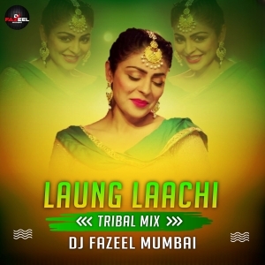 Laung Laachi (Tribal Mix) - DJ Fazeel Mumbai-(OdiaDjs.In).mp3