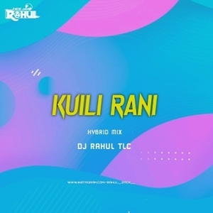 KUILI RANI (HYBRID MIX) DJ RAHUL-(OdiaDjs.In).mp3